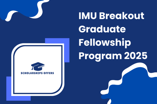 IMU Breakout Graduate Fellowship Program 2025