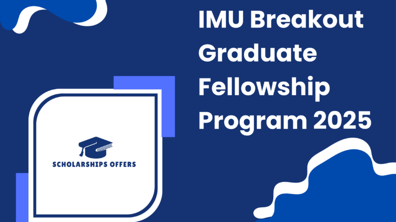 IMU Breakout Graduate Fellowship Program 2025