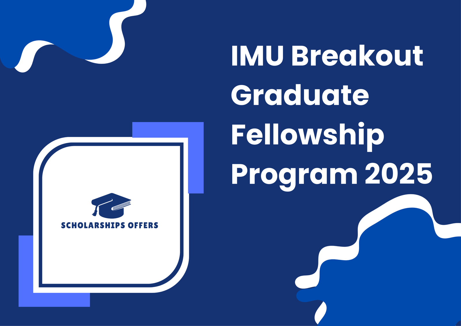 IMU Breakout Graduate Fellowship Program 2025