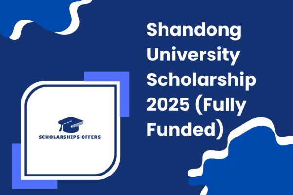 Shandong University Scholarship 2025 (Fully Funded)