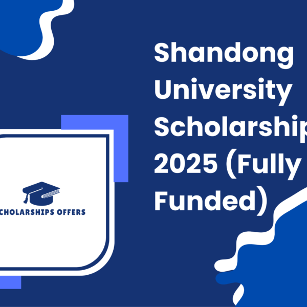 Shandong University Scholarship 2025 (Fully Funded)