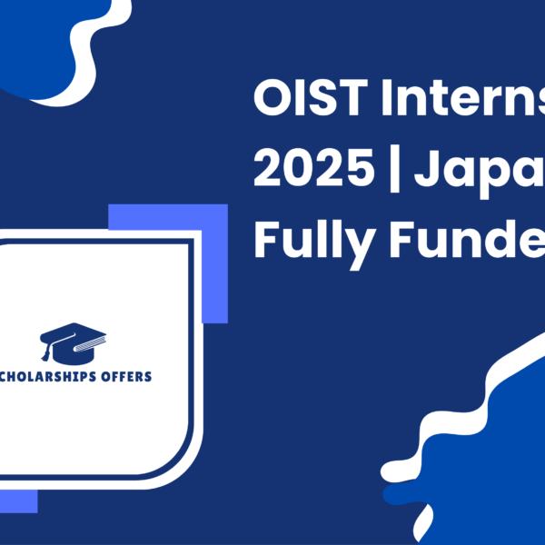 OIST Internship 2025 | Japan | Fully Funded