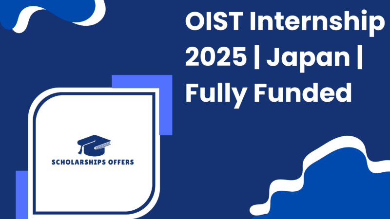 OIST Internship 2025 | Japan | Fully Funded